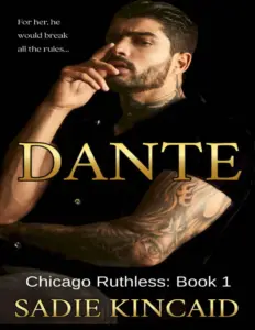 Upload Dante: Chicago Ruthless – Book 1 by Sadie Kincaid