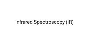 Infrared Spectroscopy (IR) – Unit 5