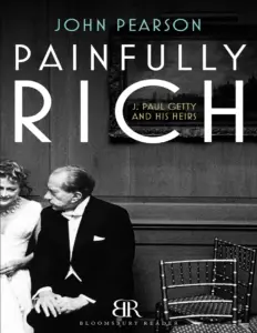 Upload Painfully Rich: J. Paul Getty and His Heirs