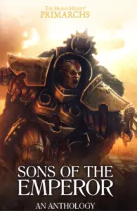 Sons of The Emperor: A Horus Heresy Anthology