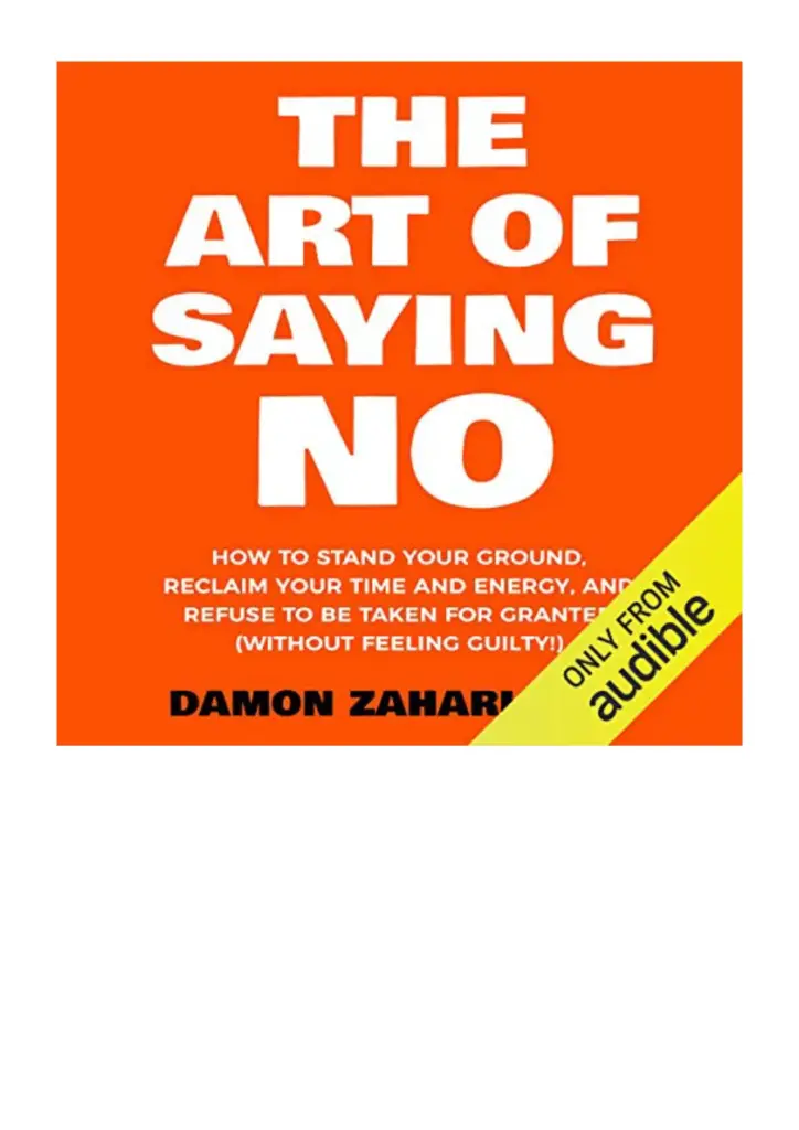 The Art of Saying No: How to Stand Your Ground by Damon Zahariades