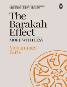 The Barakah Effect: More With Less by Mohammed Faris
