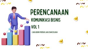 Perencanaan Komunikasi Bisnis, Vol.1 (1)
