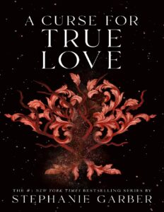 A Curse for True Love by Stephanie Garber pdf