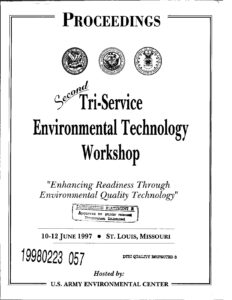 Second Tri-Service Environmental Technology Workshop, 'Enhancing Readiness Through Environmental Quality Technology,' 10-12 June 1997, St. Louis, Missouri, Proceedings.