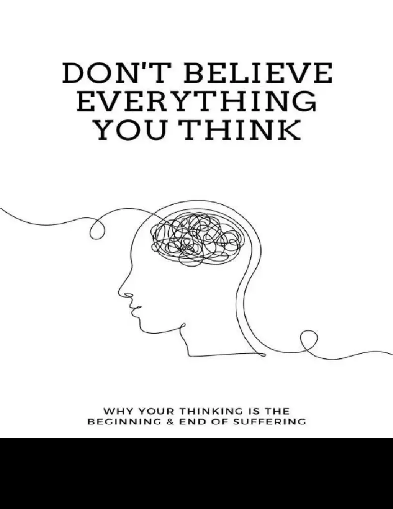 Don’T Believe Everything You Think