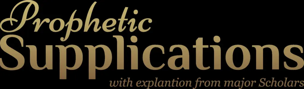 Prophetic Ad’Iyah With Explanations From Major Scholars Complied (1) — Compiled by: Abbas Abu Yahya
