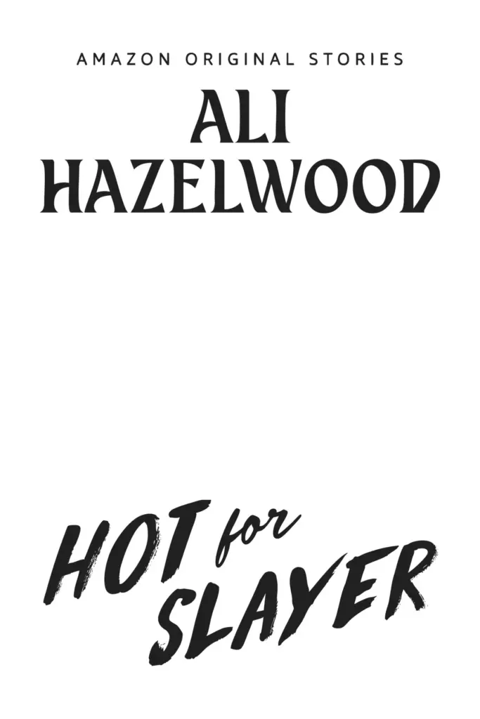 Hot For Slayer by Ali Hazelwood — Figure 1