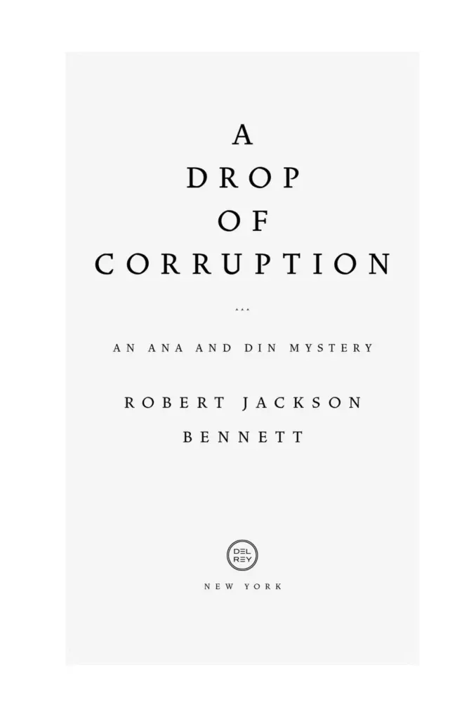 A Drop of Corruption by Robert Jackson Bennett — Figure 1