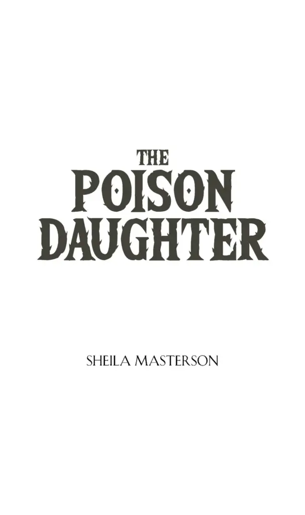 The Poison Daughter by Sheila Masterson — Figure 1